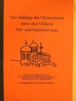 Constantin Voicu - Die Anfänge des Christentums unter den Völkern Ost- und Südosteuropas [antikvár]