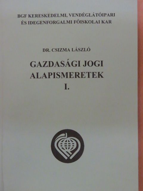 Dr. Csizma László - Gazdasági jogi alapismeretek I. [antikvár]