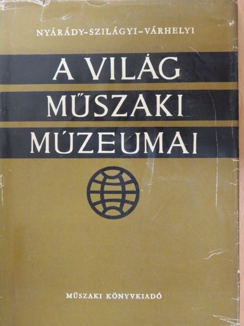 Nyárády Gábor - A világ műszaki múzeumai [antikvár]