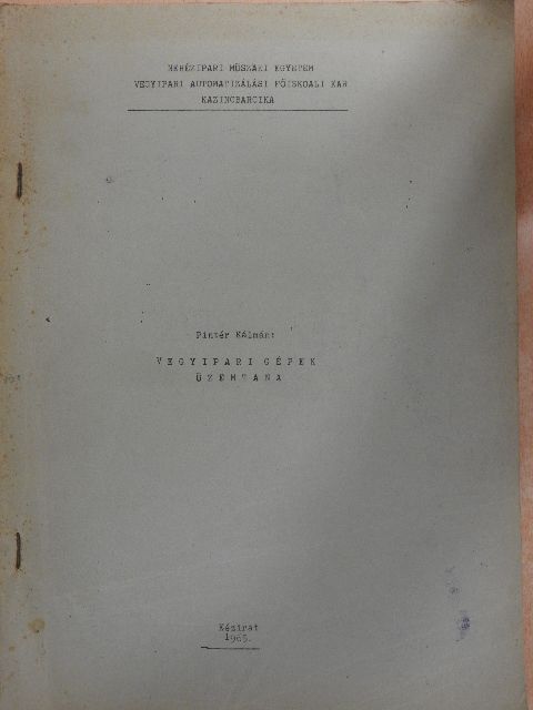 Pintér Kálmán - Vegyipari gépek üzemtana [antikvár]