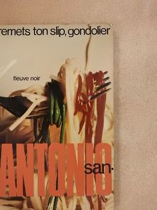 San-Antonio - Remets ton slip, gondolier! [antikvár]