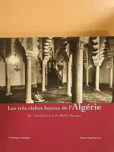 Philippe Lamarque - Les trés riches heures de l'Algérie [antikvár]