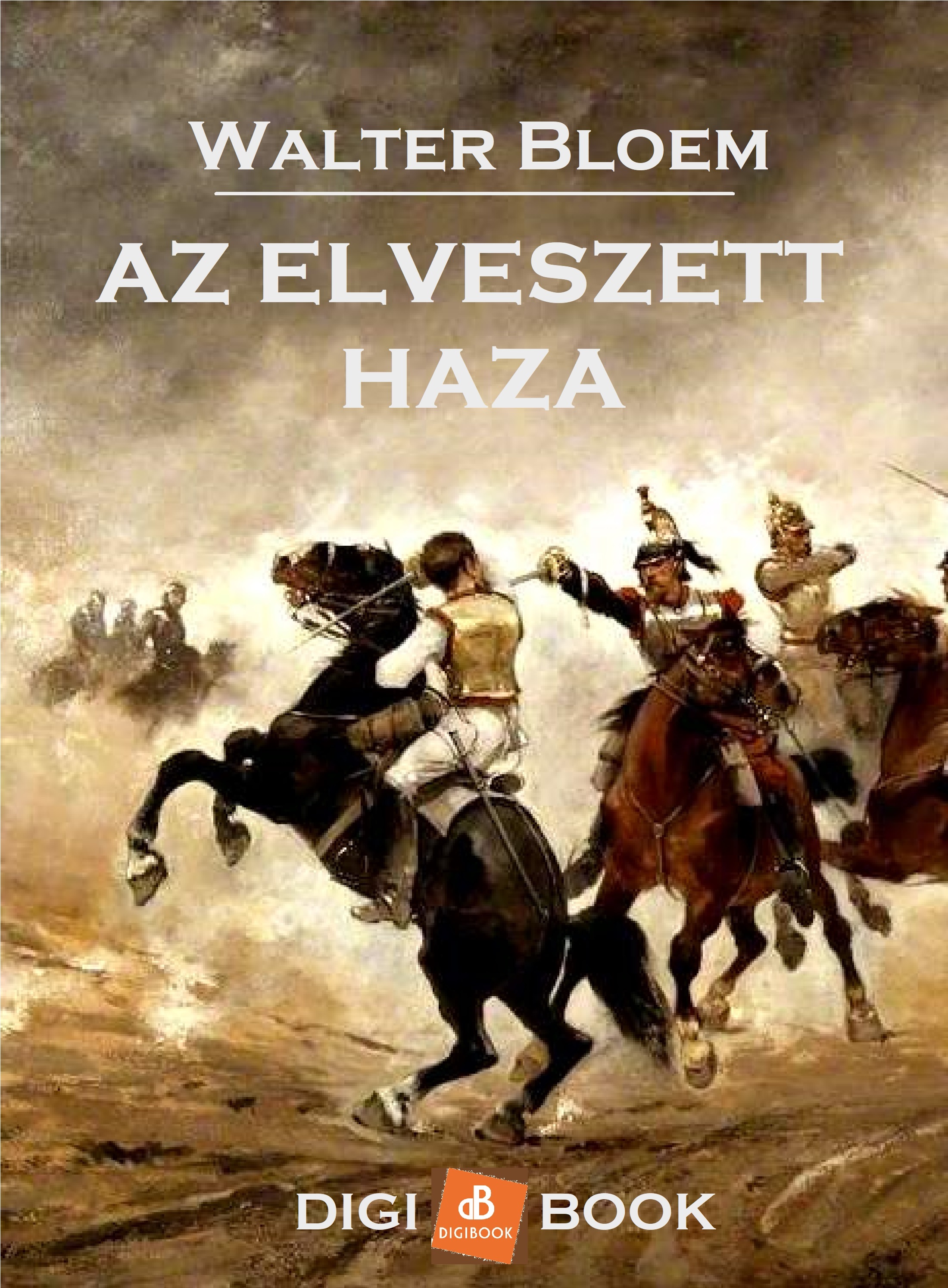 Walter Bloem - Az elveszett haza [eKönyv: epub, mobi]