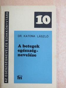 Dr. Katona László - A betegek egészségnevelése [antikvár]