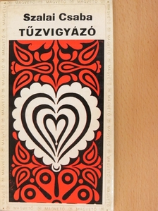 Szalai Csaba - Tűzvigyázó [antikvár]
