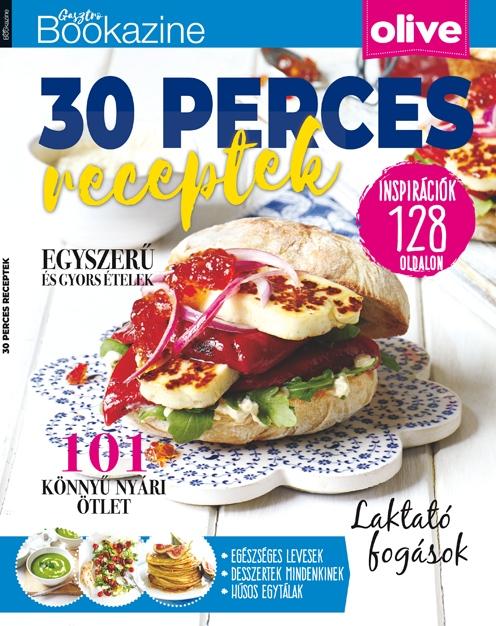 Palcsek Zsuzsanna - szerk.[szerk.] - Gasztro Bookazine - 30 Perces Receptek