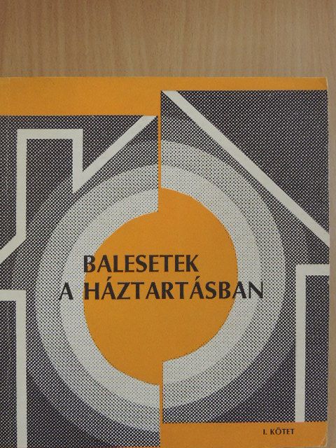 Dr. Rudnay Gyula - Balesetek a háztartásban I. [antikvár]
