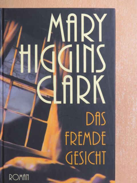 Mary Higgins Clark - Das Fremde Gesicht [antikvár]