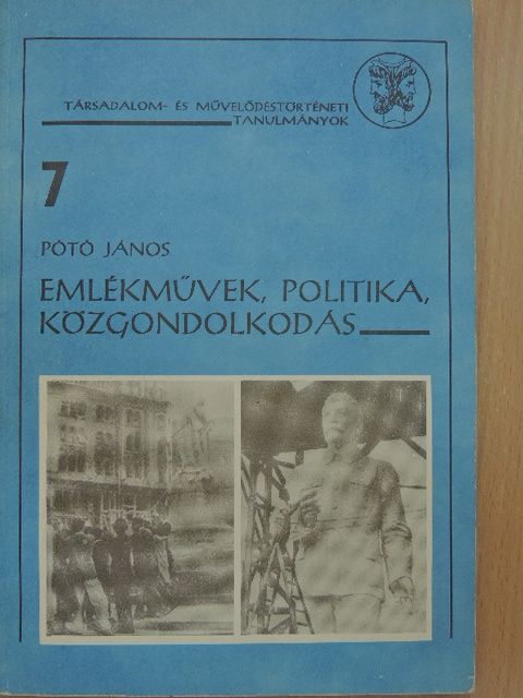 Pótó János - Emlékművek, politika, közgondolkodás [antikvár]