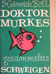 Heinrich Böll - Doktor Murkes gesammeltes Schweigen [antikvár]