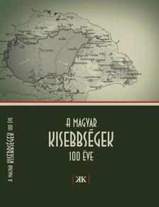 Romsics Ignác[szerk.] - A magyar kisebbségek 100 éve