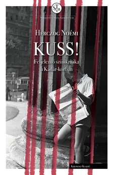 Herczog Noémi - Kuss! Feljelentő színikritika a Kádár-korban [eKönyv: pdf]