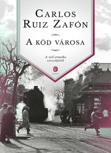 CARLOS RUIZ ZAFÓN - A köd városa