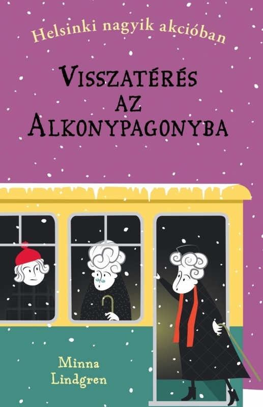 Minna Lindgren - Helsinki nagyik akcióban 3. - Visszatérés az Alkonypagonyba [eKönyv: epub, mobi]