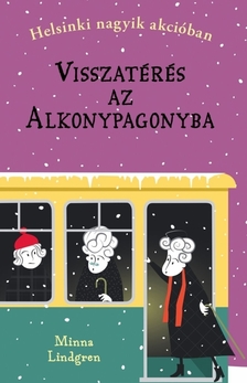 Minna Lindgren - Helsinki nagyik akcióban 3. - Visszatérés az Alkonypagonyba [eKönyv: epub, mobi]