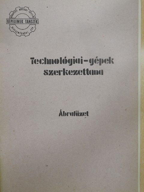 Technológiai-gépek szerkezettana [antikvár]