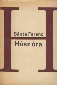 SÁNTA FERENC - Húsz óra [antikvár]