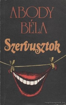 ABODY BÉLA - Szervusztok [antikvár]