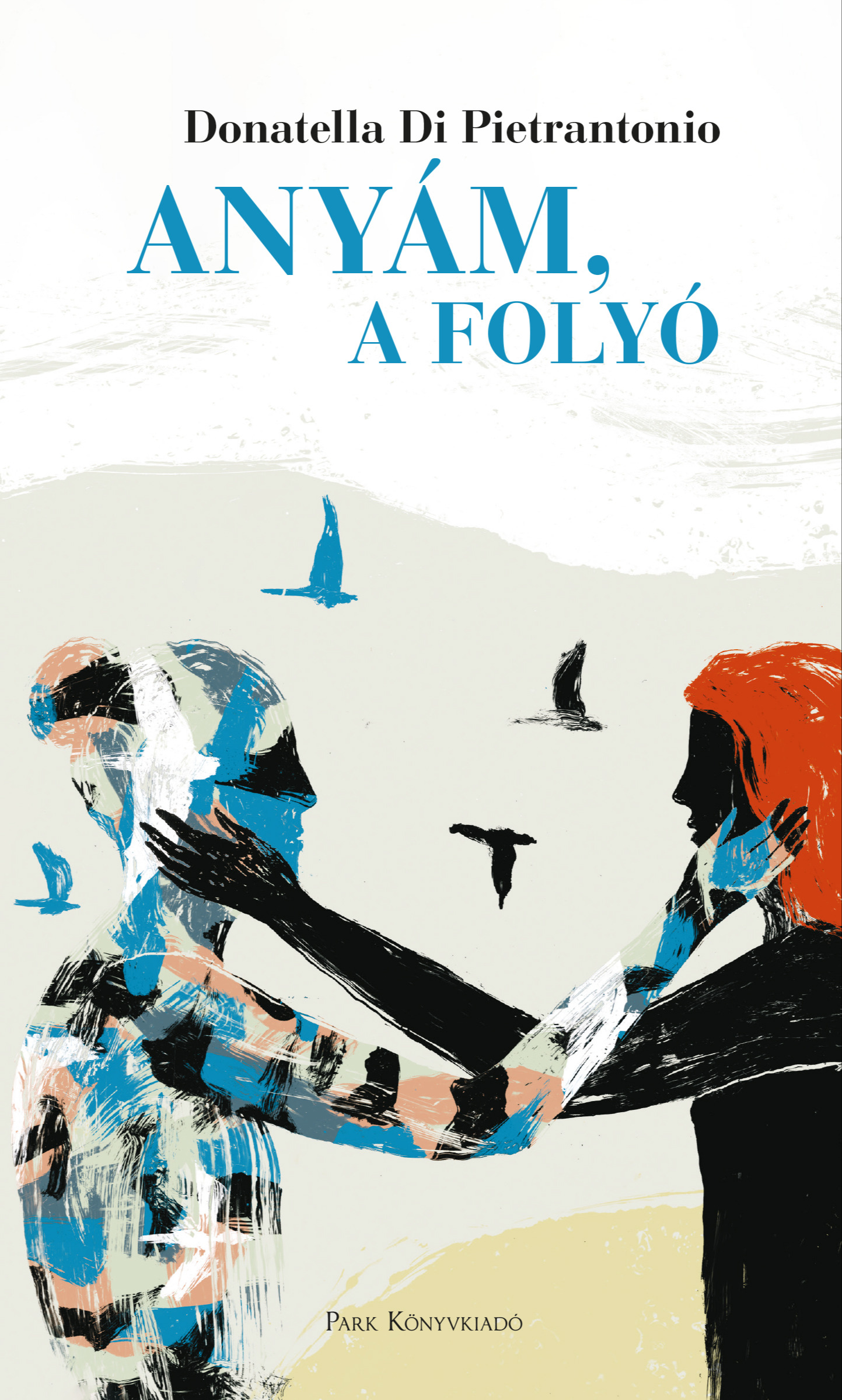 Donatella Di Pietrantonio - Anyám, a folyó [eKönyv: epub, mobi]