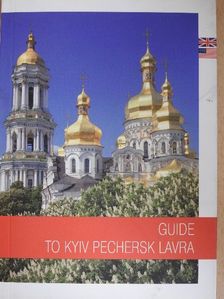 Guide to Kyiv Pechersk Lavra [antikvár]
