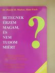 Dr. Harold H. Markus - Betegnek érzem magam, és nem tudom miért [antikvár]