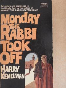 Harry Kemelman - Monday the rabbi took off [antikvár]