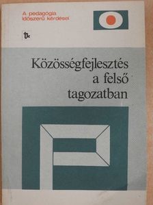 Brezsnyánszky László - Közösségfejlesztés a felső tagozatban [antikvár]