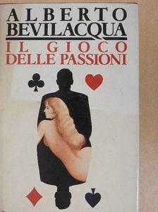Alberto Bevilacqua - Il gioco delle passioni [antikvár]