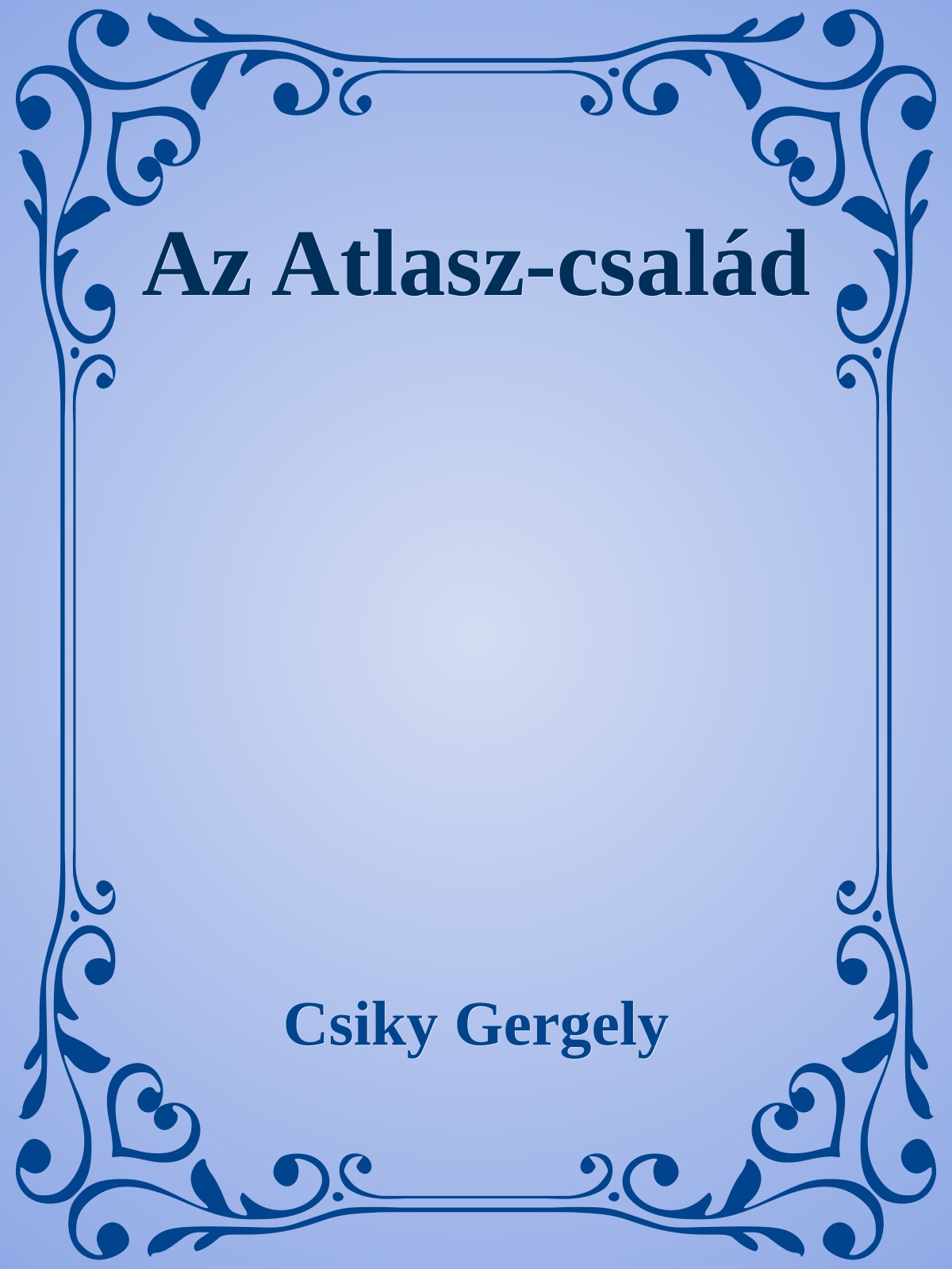 Csiky Gergely - Az Atlasz-család [eKönyv: epub, mobi]