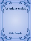 Csiky Gergely - Az Atlasz-család [eKönyv: epub, mobi]