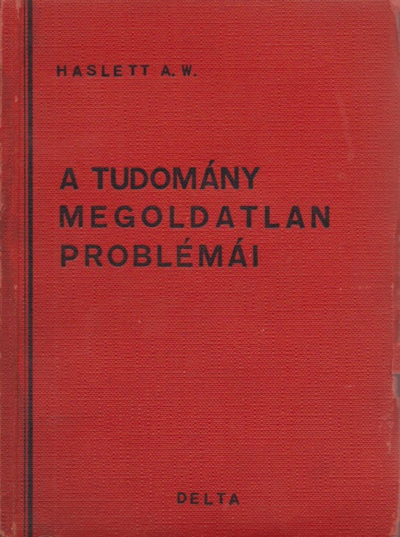 A. W. Haslett - A tudomány megoldatlan problémái [antikvár]