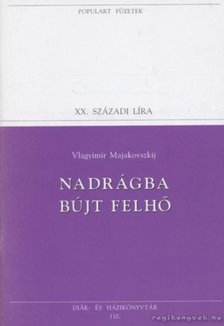 Majakovszkij, Vlagyimir - Nadrágba bújt felhő [antikvár]