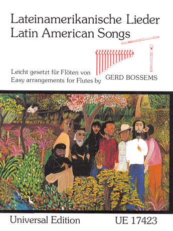 LATEINAMERIKANISCHE LIEDER, LEICHT GESETZT FÜR FLÖTEN VON GERD BOSSEMS
