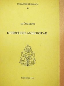 Szűcs Ernő - Debreceni anekdoták [antikvár]