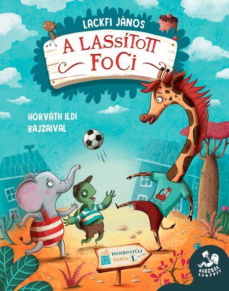 LACKFI JÁNOS - A lassított foci