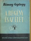 Rónay György - A regény és az élet [antikvár]