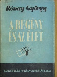 Rónay György - A regény és az élet [antikvár]