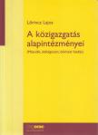 LŐRINCZ LAJOS - A közigazgatás alapintézményei [antikvár]