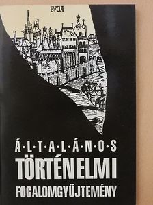 Általános történelmi fogalomgyűjtemény [antikvár]