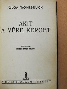 Olga Wohlbrück - Akit a vére kerget [antikvár]