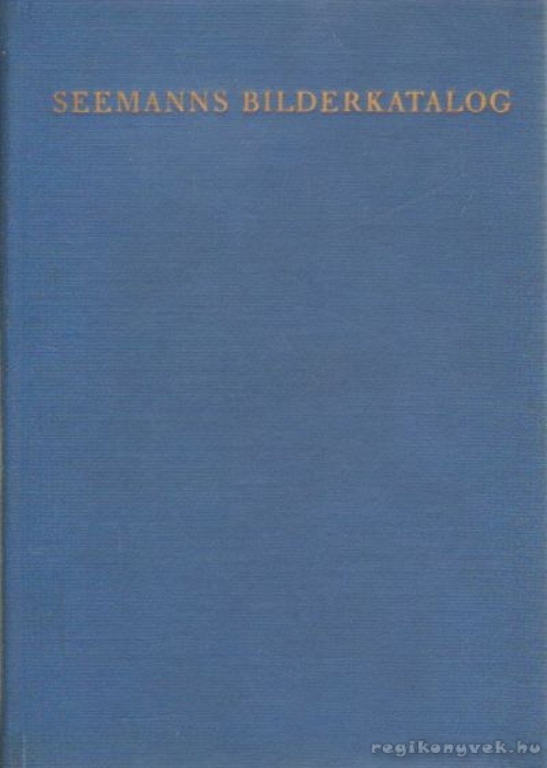 Seemanns Bilderkatalog - Farbige Gemäldereproduktionen [antikvár]