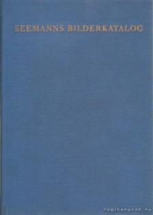 Seemanns Bilderkatalog - Farbige Gemäldereproduktionen [antikvár]