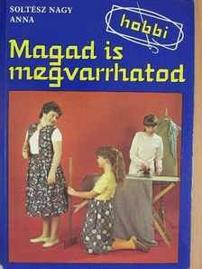 Soltész Nagy Anna - Magad is megvarrhatod [antikvár]