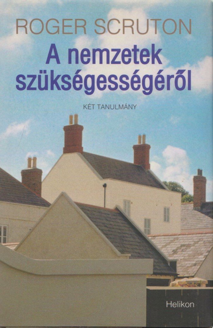 Roger Scruton - A nemzetek szükségességéről [antikvár]