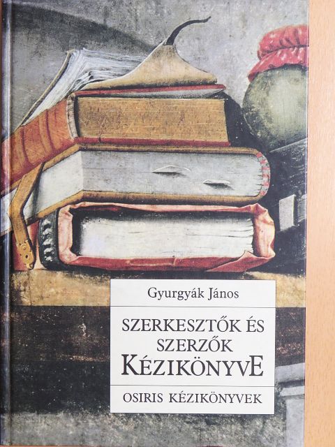 Gyurgyák János - Szerkesztők és szerzők kézikönyve [antikvár]