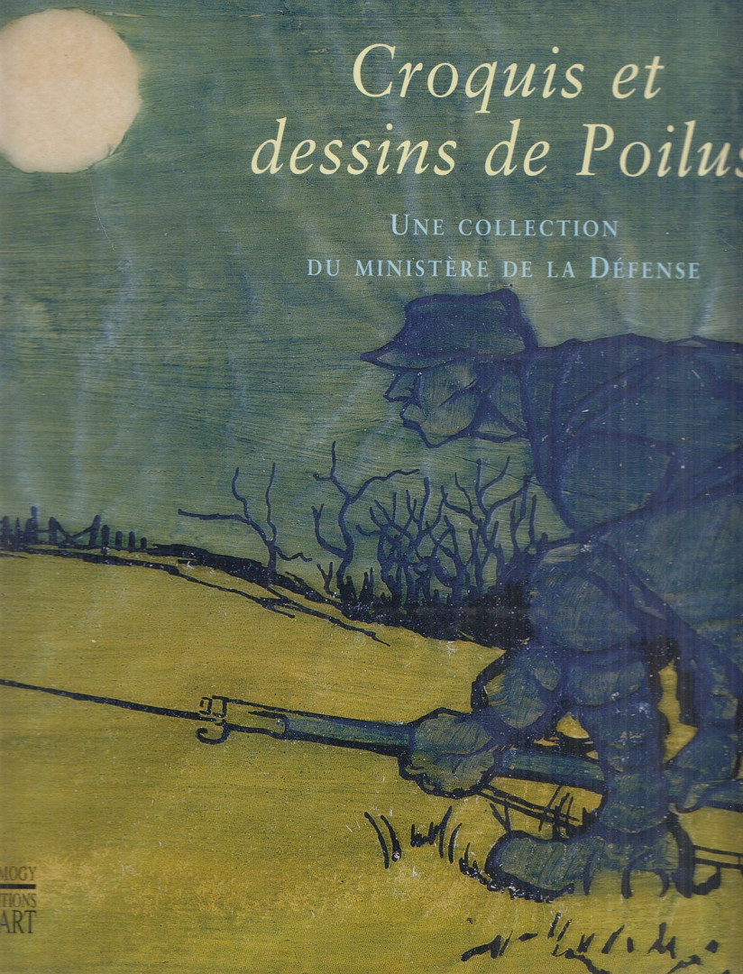 Huchet, Bernard, Emmanuele Payen - Croquis et Dessins de Poilus [antikvár]