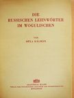 Béla Kálmán - Die Russischen Lehnwörter im Wogulischen [antikvár]