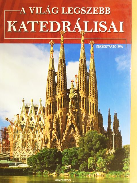 Kerékgyártó Éva - A világ legszebb katedrálisai [antikvár]