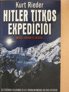 Kurt Rieder - Hitler titkos expedíciói [antikvár]