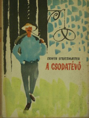 Erwin Strittmatter - A csodatévő [antikvár]